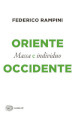 Oriente e Occidente. Massa e individuo